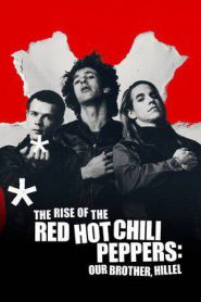 The Rise of the Red Hot Chili Peppers: Our Brother, Hillel (2025)