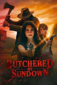 Butchered by Sundown (2025)