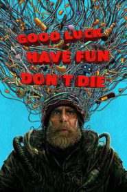 Good Luck, Have Fun, Don’t Die (2026) HDTS