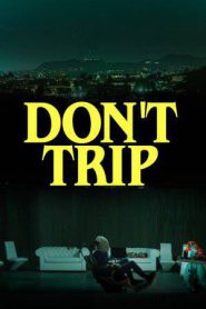 Don’t Trip (2025)