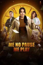 Me No Pause Me Play (2025)