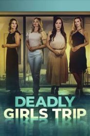 Deadly Girls Trip (2025)