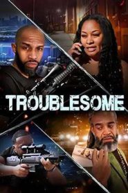 Troublesome (2025)