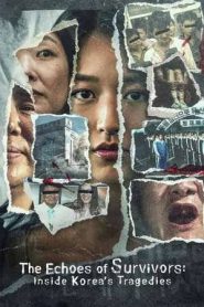 The Echoes of Survivors: Inside Korea’s Tragedies (2025)