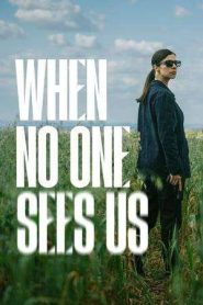 When No One Sees Us (2025)
