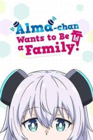 Alma-chan Wants to Be a Family! (2025)