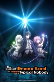 The Greatest Demon Lord Is Reborn as a Typical Nobody (2022)