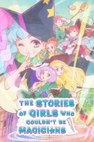 The Stories of Girls Who Couldn’t Be Magicians (2024)