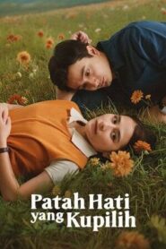 Patah Hati Yang Kupilih (2025)